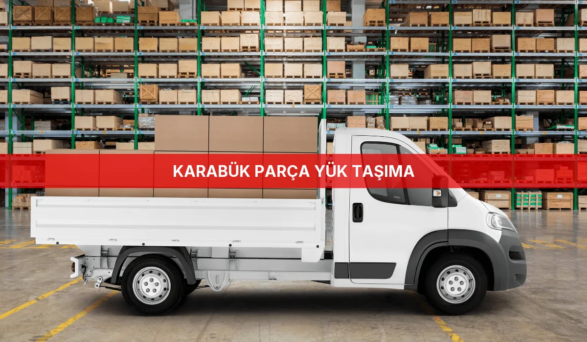 Karabük Parça Yük Taşıma